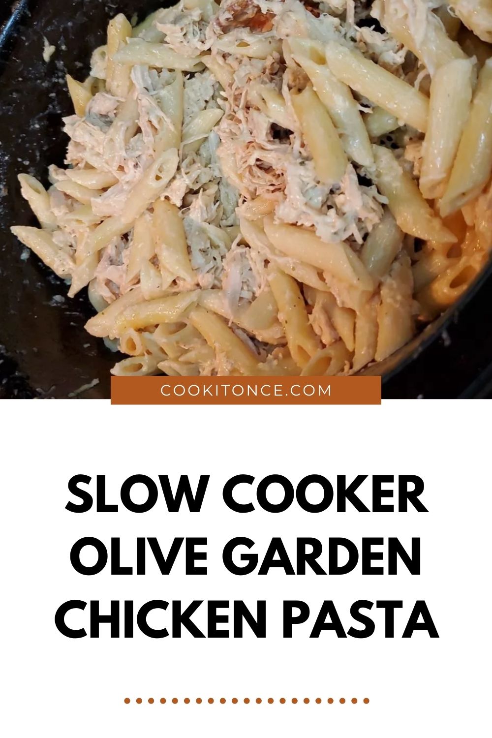 Slow Cooker Olive Garden Chicken Pasta